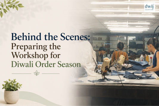 Behind the Scenes: Preparing the Dwij Workshop for Diwali Order Season