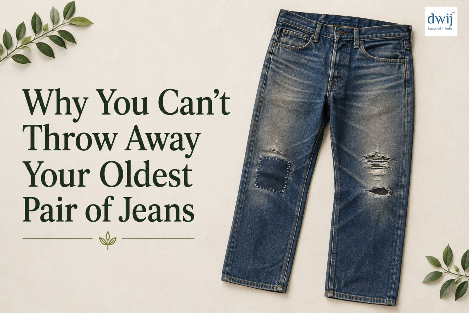 Why You Can't Throw Away Your Oldest Pair of Jeans