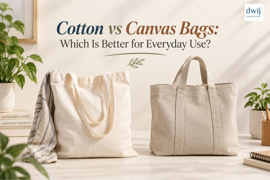 Cotton vs Canvas Bags: Which Is Better for Everyday Use? - Dwij