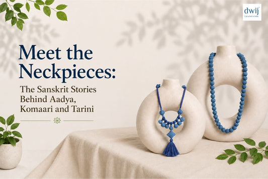 Meet the Neckpieces: Sanskrit Stories Behind Aadya, Komaari & Tarini - Dwij