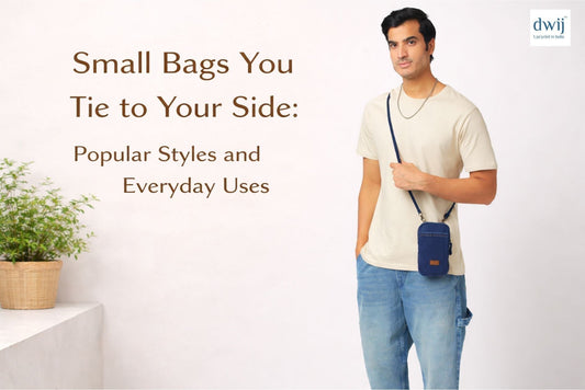 Small Bags You Tie to Your Side: Popular Styles and Everyday Uses - Dwij