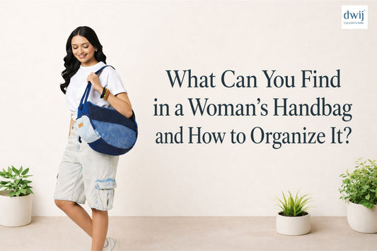 What Can You Find in a Woman’s Handbag and How to Organize It? - Dwij