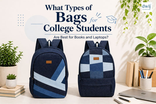 What Types of Bags for College Students Are Best for Books and Laptops? - Dwij